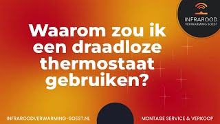 Waarom Zou ik een Draadloze Thermostaat Gebruiken  Infrarood Verwarming Soest [upl. by Airyk258]