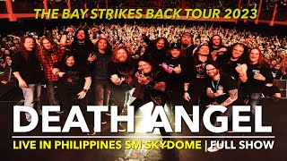 4K HDR DEATH ANGEL  FULL CONCERT LIVE IN THE PHILIPPINES  THE BAY STRIKES BACK TOUR 2023 [upl. by Krystin820]