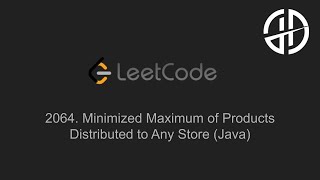 2064 Minimized Maximum of Products Distributed to Any Store LeetCode Java [upl. by Yeltsew629]