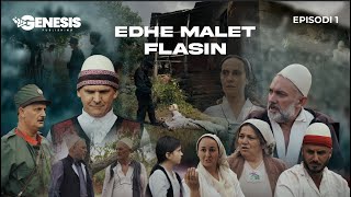 EDHE MALET FLASIN  Episodi 1 Histori Shqiptare [upl. by Checani]