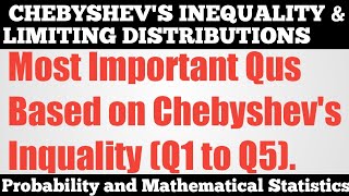 14 Chebyshevs Inquality and Limiting Distributions  Solved Exercise Q1 to Q5  Complete Concept [upl. by Neelrak]