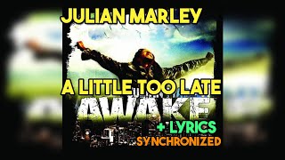 Julian Marley  A little too late  lyrics synced text [upl. by Nivonod]