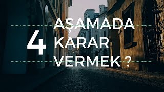 KARAR VERME 4 Aşamada Etkili Karar Verme Yöntemi [upl. by Meesak]