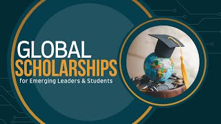 Global Scholarship Programs for Emerging Leaders and Students [upl. by Windy]