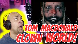 Reacting To Tom MacDonald  quotClown Worldquot [upl. by Fredric]