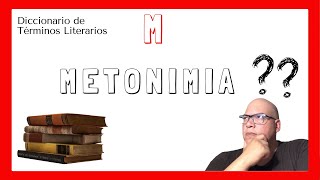 🤔¿Qué es la METONIMIA en la LITERATURA Definición  Ejemplos 🤷‍♂️ [upl. by Einehpets]