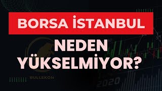 Borsa İstanbul BİST100 Neden Yükselmiyor [upl. by Ronald]