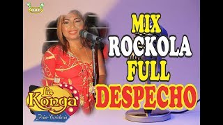 MIX ROCKOLA FUL DESPECHO LA KONGA INTERNACIONAL [upl. by Aihsetal739]