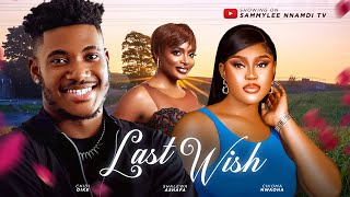 LAST WISH THE MOVIE CHIDI DIKE CHIOMA NWOHA  2024 LATEST NIGERIA NOLLYWOOD MOVIE [upl. by Selbbep]