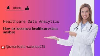 How to become a healthcare data analyst  Healthcare Data Analytics [upl. by Ardrey428]