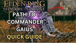 Elden Ring Quickest Path To Commander Gaius [upl. by Eizdnil]