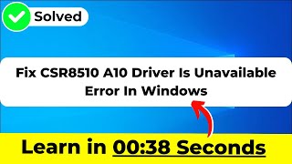 Fix CSR8510 A10 Driver Is Unavailable Error In Windows 10 2024 [upl. by Anin]