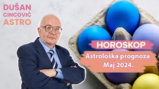 Horoskop za Maj 2024 za sve znake i podznake  Dušan Cincović Astro [upl. by Areik]