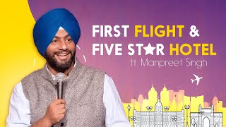 First Flight amp Five Star hotel  Punjabi  Stand Up Comedy ft  Manpreet Singh [upl. by Jon]