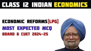 New Economic Policy LPG  Economic Reforms 20 Most expected MCQ for class 12 Board exam 2025 [upl. by Kahaleel]