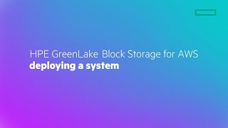 HPE GreenLake Block Storage for AWS Deploying a System [upl. by Zoila115]