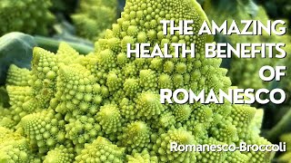 ROMANESCO  HEALTH BENEFITS [upl. by Aeila198]