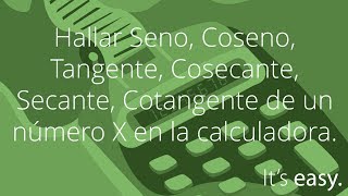 SacarHallar Seno Coseno Tangente Cosecante Secante y Cotangente en la calculadora [upl. by Annora]