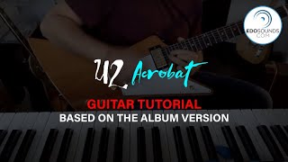 Edosounds  U2 Acrobat Guitar Cover and Tutorial [upl. by Ramel]