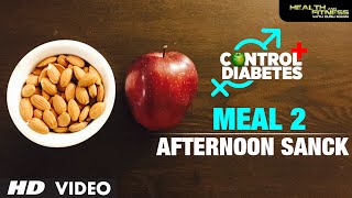 CONTROL DIABETES  Meal 02 Afternoon Snack  Program by Guru Mann [upl. by Ystap]