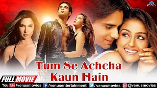 Tumse Achcha Kaun Hai  Hindi Full Movie  Nakul Kapoor Aarti Chhabria Kim Sharma Rati Agnihotri [upl. by Ulita]