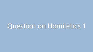 Question on Homiletics 1 [upl. by Slorac729]