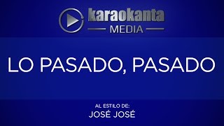 Karaokanta  José José  Lo pasado pasado  CALIDAD PROFESIONAL [upl. by Frechette333]