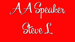 Funny AA Speaker Steve L [upl. by Norrej]