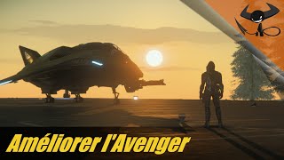 Star Citizen  Comment améliorer lAvenger [upl. by Sheffie]