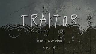 Traitor  COVER BY YAZI [upl. by Asil]