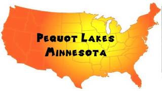 How to Say or Pronounce USA Cities — Pequot Lakes Minnesota [upl. by Clyde]