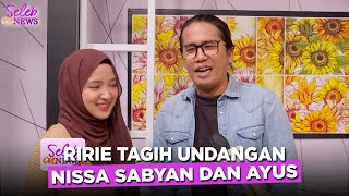 RIRIE FAIRUS Tagih Undangan Pernikahan Ayus Dan Nissa Sabyan  SELEB ON NEWS Part 22 [upl. by Hgielime]