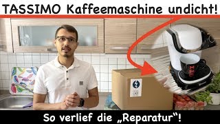 TASSIMO Kaffeemaschine undicht So verlief die „Reparatur“ [upl. by Gardener358]