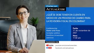 Aspectos importantes sobre el proceso de cambio para la revisoría fiscal en Colombia [upl. by Ecneps]