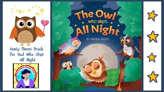 The Owl Who Slept All Night Read By Aunty Mimmi  The funloving owl book [upl. by Hardigg]