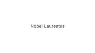 How to Pronounce quotNobel Laureatesquot [upl. by Kling838]