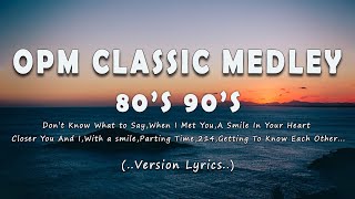 80s amp 90s OPM Classic Medley Nonstop Lyrics  Best OPM Love Songs Of All Time [upl. by Kirbie]