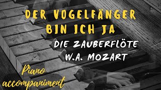 Der Vogelfänger bin ich ja KARAOKE Piano accompaniment MOZART Die Zauberflöte [upl. by Akcirderf]