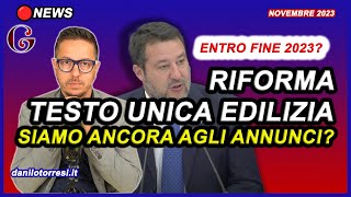 RIFORMA TESTO UNICO EDILIZIA o costruzioni ultime notizie  nuovi annunci [upl. by Iggam]