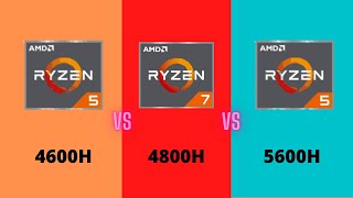 AMD Ryzen 5 4600H vs Ryzen 5 5600H vs Ryzen 7 4800H [upl. by Arebma]