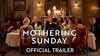 Mothering Sunday  Official Trailer  Watch at Home Now [upl. by Nytsua]