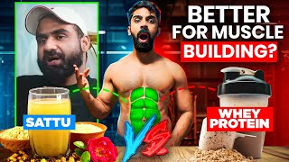 SATTU VS WHEY PROTEIN Controversy Which is better for Muscle Building [upl. by Akapol]