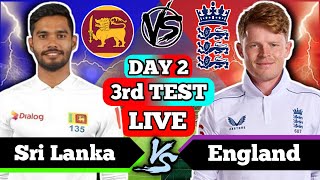 England Vs Sri Lanka  Test 3rd amp Day 2 SL vs ENG test series Today Match Live  Live Match Part 2 [upl. by Kinchen]