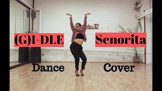 GIDLE 여자아이들  Senorita Dance Cover [upl. by Koralie]