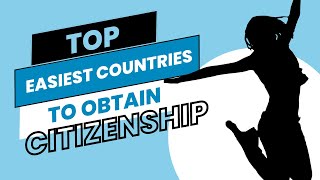 Top Easiest Countries To Obtain Citizenship [upl. by Sixla]