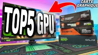 TOP 5  Meilleure Carte Graphique 2024  Quel GPU choisir Pour PC Gamer [upl. by Blasius]