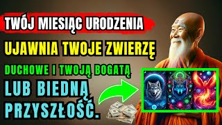 TWĂ“J MIESIÄ„C URODZENIA UJAWNIA TWOJE ZWIERZÄ DUCHOWE I TWOJÄ„ BOGATÄ„ LUB UBOGÄ„ PRZYSZĹOĹšÄ† [upl. by Ayet622]