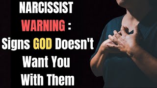 NARCISSIST WARNING Signs GOD Doesnt Want You With Them Watch for THIS [upl. by Castara]