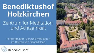 Benediktushof  Zentrum für Meditation Achtsamkeit und Kontemplation [upl. by Lawrenson]