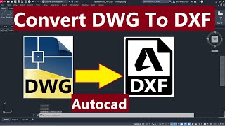 Convert DWG To DXF In Autocad [upl. by Theis462]